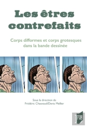 Les Êtres Contrefaits ; Corps Difformes Et Corps Grotesques Dans La Bande Dessinée