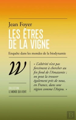 Bertrand.pt - Les Êtres De La Vigne : Enquête Dans Les Mondes De La Biodynamie