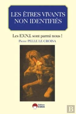 Bertrand.pt - Les Êtres Vivants Non Identifiés ; Les Evni Sont Parmi Nous !