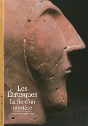 Les Etrusques : La Fin D'Un Mystère
