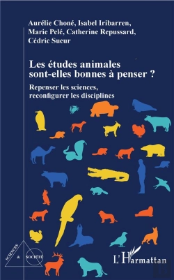 Bertrand.pt - Les Études Animales Sont-Elles Bonnes À Penser ? Repenser Les Sciences, Reconfigurer Les Disciplines
