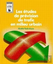 Les Études De Prévision De Trafic En Milieu Urbain ; Guide Technique