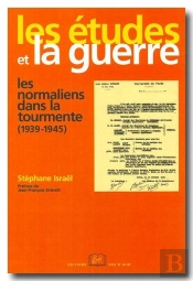 Les Études Et La Guerre ; Les Normaliens Dans La Tourmente (1939-1945)