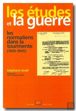Bertrand.pt - Les Études Et La Guerre ; Les Normaliens Dans La Tourmente (1939-1945)