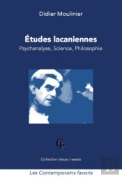 Les Etudes Lacaniennes ; Psychanalyse, Science, Philosophie