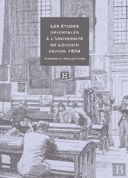 Bertrand.pt - Les Études Orientales À L'Université De Louvain Depuis 1834 : Hommes Et Réalisations