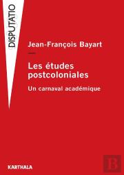 Les Études Postcoloniales ; Un Carnaval Académique