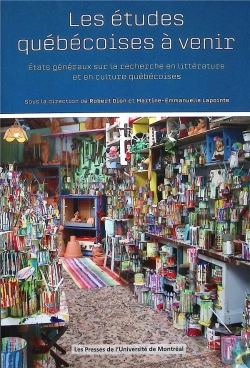 Bertrand.pt - Les Études Québécoises À Venir : États Généraux Sur La Recherche En Littérature Et En Culture Québécoises