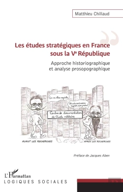 Bertrand.pt - Les Etudes Stratégiques En France Sous La Ve République ; Approche Historiographique Et Analyse Prosopographique