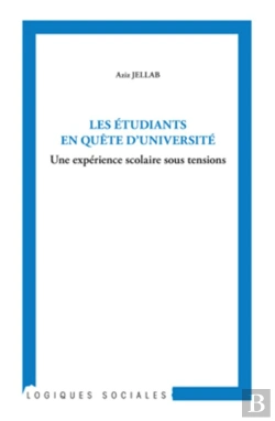 Bertrand.pt - Les Étudiants En Quête D'Université ; Une Expérience Scolaire Sous Tensions
