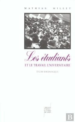 Bertrand.pt - Les Etudiants Et Le Travail Universitaire ; Etude Sociologique