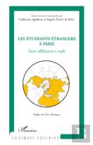 Les Étudiants Étrangers À Paris ; Entre Affiliation Et Repli