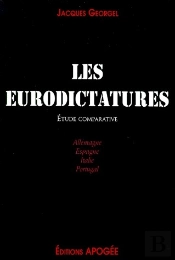 Les Eurodictatures ; Étude Comparative ; Allemagne, Espagne, Italie, Portugal