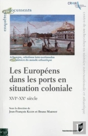 Les Européens Dans Les Ports En Situation Coloniale ; Xvie-Xxe Siècle