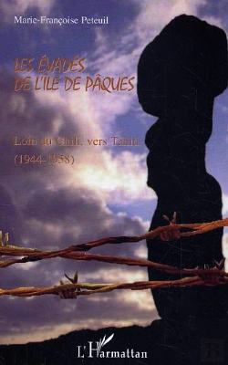 Bertrand.pt - Les Evades De L'Ile De Paques ; Loin Du Chili Vers Tahiti, 1944-1958