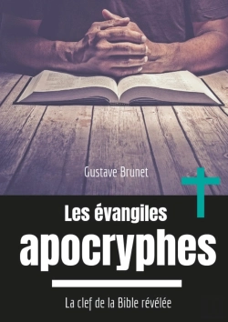 Bertrand.pt - Les Évangiles Apocryphes ; La Clef De La Bible Révélée