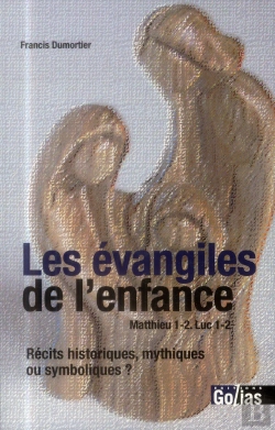 Bertrand.pt - Les Evangiles De L'Enfance ; Récits Historiques, Mythiques Ou Symboliques ?