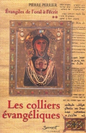 Les Evangiles De L'Oral A L'Ecrit ; Les Colliers Evangeliques