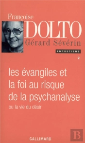 Les Evangiles Et La Foi Au Risque De La Psychanalyse