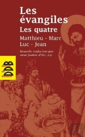 Les Evangiles Les Quatre : Matthieu, Marc, Luc, Jean