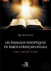 Les Évangiles Synoptiques En Makoua-Français-Lingala Tome 1 : Matthieu Et Marc