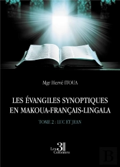 Les Évangiles Synoptiques En Makoua-Français-Lingala Tome 2 : Luc Et Jean