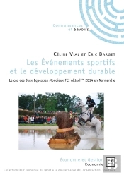 Les Événements Sportifs Et Le Développement Durable ; Le Cas Des Jeux Équestres Mondiaux Fei Alltech(Tm) 2014 En Normandie