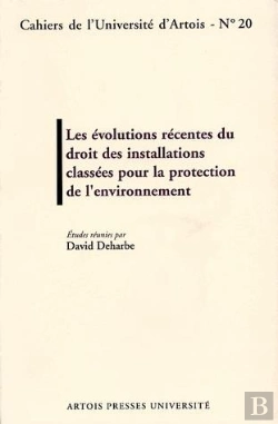 Bertrand.pt - Les Évolutions Récentes Du Droit Des Installations Classées Pour La Protection De L'Environnement