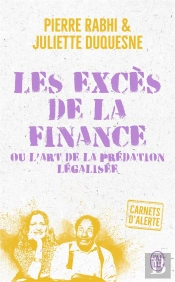 Les Excès De La Finance Ou L'Art De La Prédation Légalisée