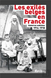 Les Exilés Belges En France ; 1914-1918