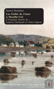 Les Exilés De L'Anse À Mouille-Cul ; L'Étonnante Histoire De Laurent Chouinard Et Claire Gagnon