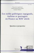 Les Exilés Politiques Espagnols, Italiens Et Portugais En France Au Xixe Siècle ; Questions Et Perspectives