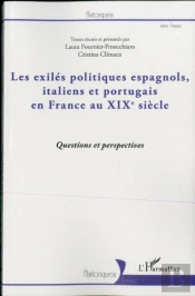 Les Exilés Politiques Espagnols, Italiens Et Portugais En France Au Xixe Siècle ; Questions Et Perspectives
