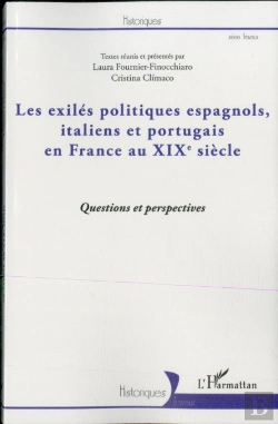 Bertrand.pt - Les Exilés Politiques Espagnols, Italiens Et Portugais En France Au Xixe Siècle ; Questions Et Perspectives