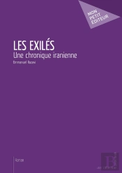 Les Exilés ; Une Chronique Iranienne