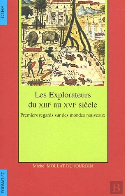 Bertrand.pt - Les Explorateurs Premiers Regards Sur Les Mondes Nouveaux Les Explorateurs Du X111eme Au Xvi Eme Sie