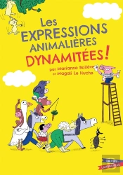 Les Expressions Animalières Dynamitées !