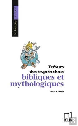 Bertrand.pt - Les Expressions Bibliques Et Mythologiques