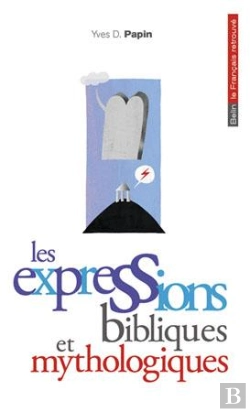Bertrand.pt - Les Expressions Bibliques Et Mythologiques