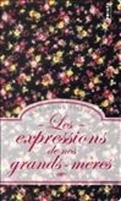 Les Expressions De Nos Grands-Mères