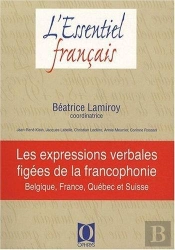 Les Expressions Verbales Figées De La Francophonie ; Belgique, France, Québec Et Suisse