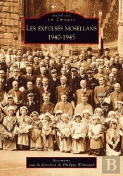 Les Expulsés Mosellans : 1940-1945