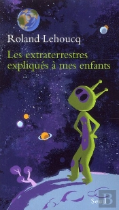 Les Extraterrestres Expliqués À Mes Enfants
