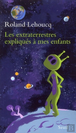 Bertrand.pt - Les Extraterrestres Expliqués À Mes Enfants