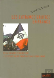 Les Extrêmes Droites En France ; De La Traversée Du Désert À L'Ascension Du Front National (1945-2008)