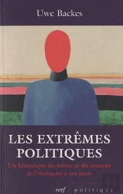 Les Extremes Politiques. Un Historique Du Terme Et Du Concept De L'Antiquite A Nos Jours