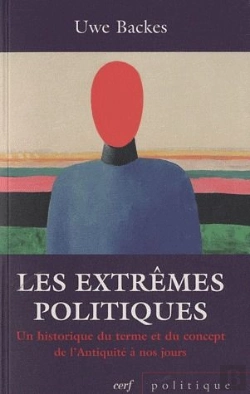 Bertrand.pt - Les Extremes Politiques. Un Historique Du Terme Et Du Concept De L'Antiquite A Nos Jours