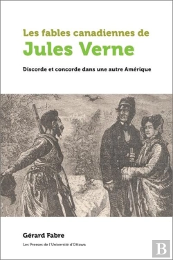 Bertrand.pt - Les Fables Canadiennes De Jules Verne : Discorde Et Concorde Dans Une Autre Amérique