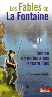 Les Fables De La Fontaine Comme On Ne Les A Pas Encore Lues