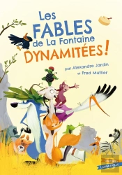 Les Fables De La Fontaine Dynamitées !